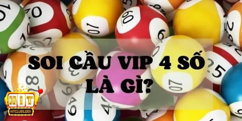 Soi Cầu 4 Số Víp – Những Khái Quát Chi Tiết Lô Thủ Cần Nắm